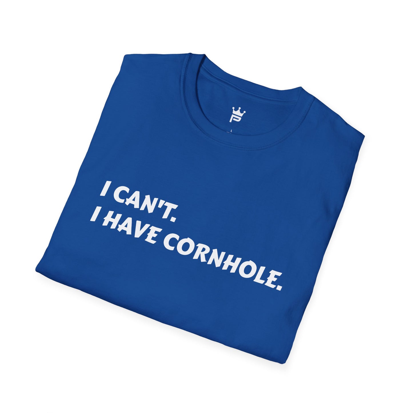 I CAN'T. I HAVE CORNHOLE.