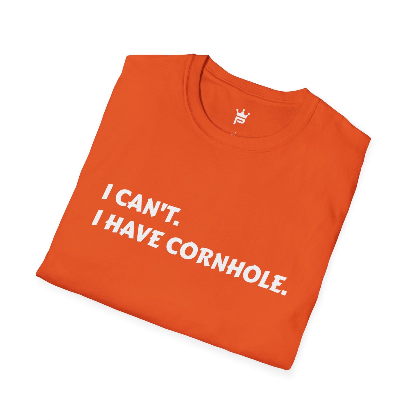 I CAN'T. I HAVE CORNHOLE.