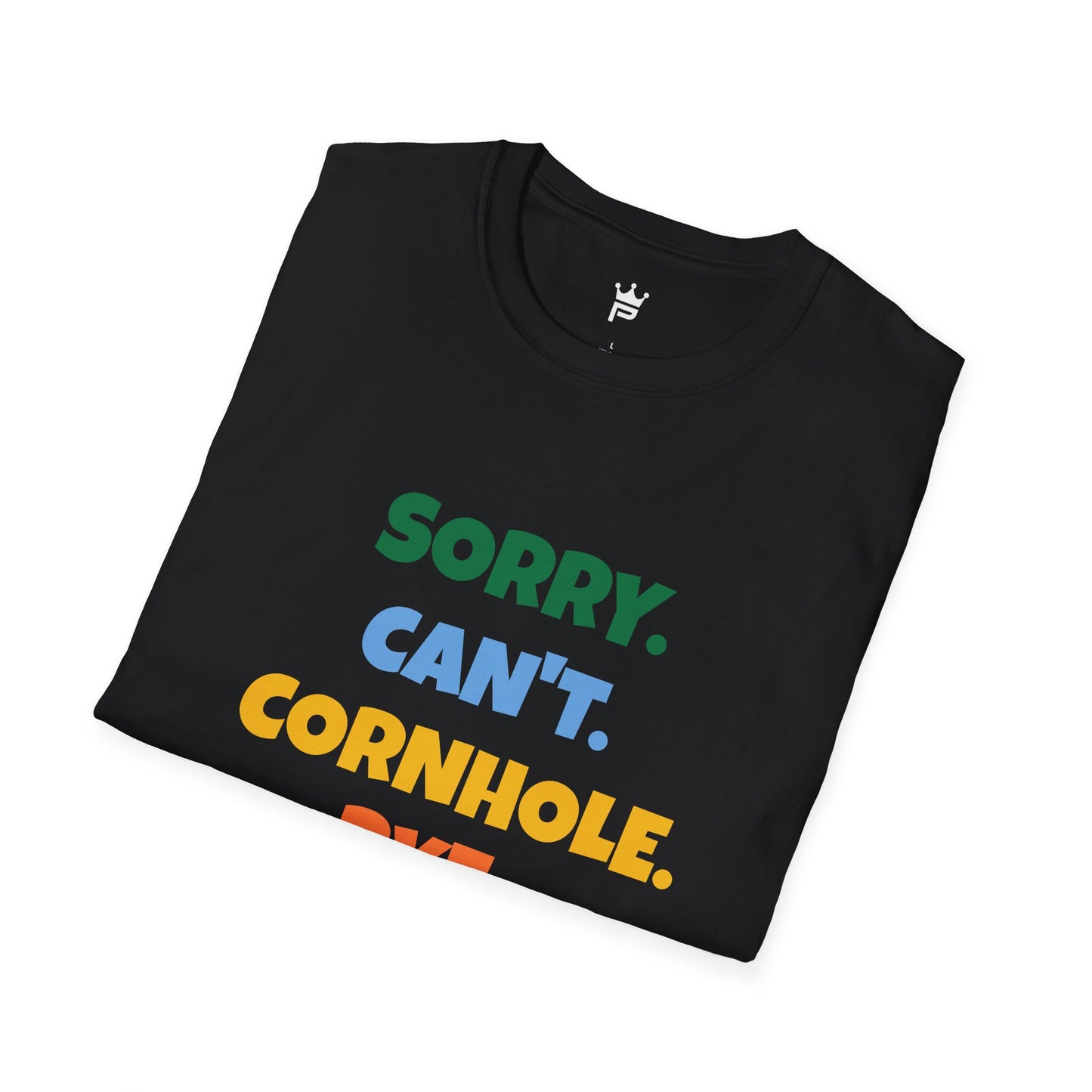 SORRY. CAN'T. CORNHOLE. BYE.